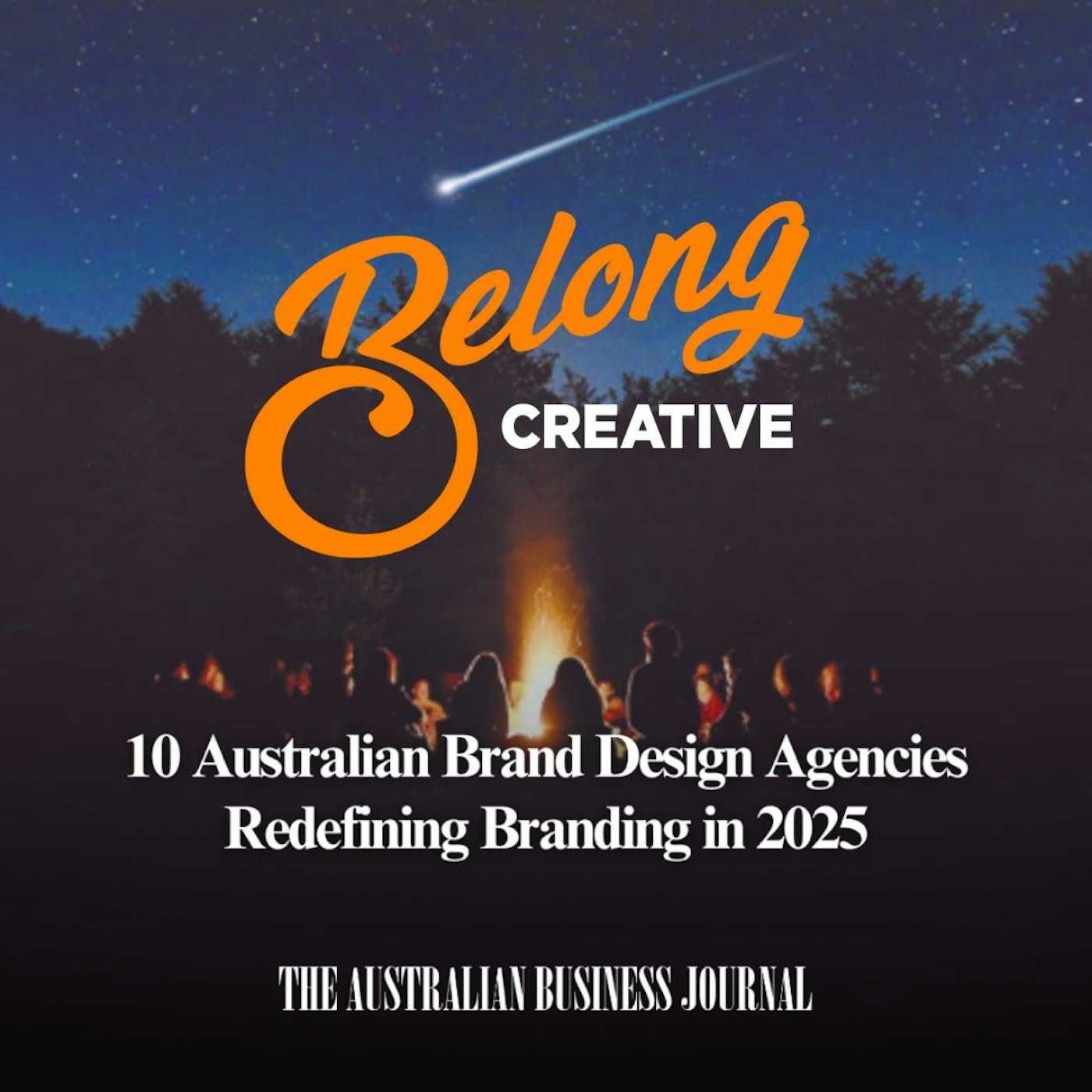 Belong Creative logo on campfire image with words 10 Australian Brand Agencies Redefining Branding in 2025